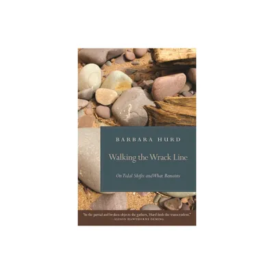 Walking the Wrack Line - by Barbara Hurd (Hardcover)