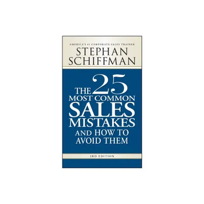 The 25 Most Common Sales Mistakes and How to Avoid Them - 3rd Edition by Stephan Schiffman (Paperback)