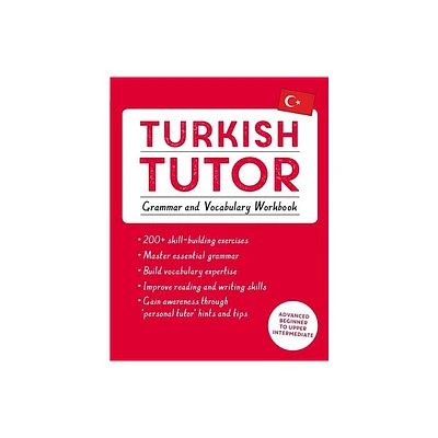 Turkish Tutor: Grammar and Vocabulary Workbook (Learn Turkish with Teach Yourself) - (Language Tutors) by Emine Cakir (Paperback)