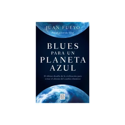 Blues Para Un Planeta Azul / Blues for a Blue Planet - by Juan Fueyo (Paperback)