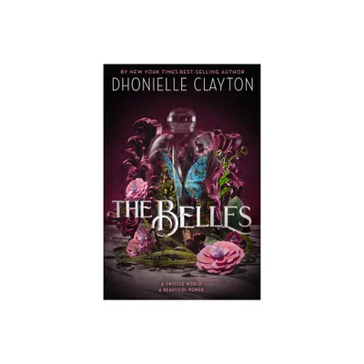 The Belles - by Dhonielle Clayton (Paperback)