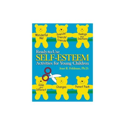 Ready-To-Use Self Esteem Activities for Young Children - (J-B Ed: Ready-To-Use Activities) by Jean R Feldman (Paperback)