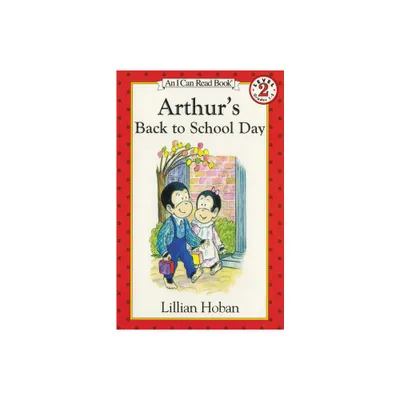 Arthurs Back to School Day - (I Can Read Level 2) by Lillian Hoban (Paperback)