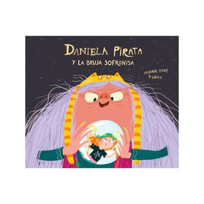 Daniela Pirata Y La Bruja Sofronisa - (Egalit) by Susanna Isern (Hardcover)