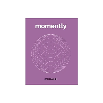 Momently - by Zach Savich (Paperback)