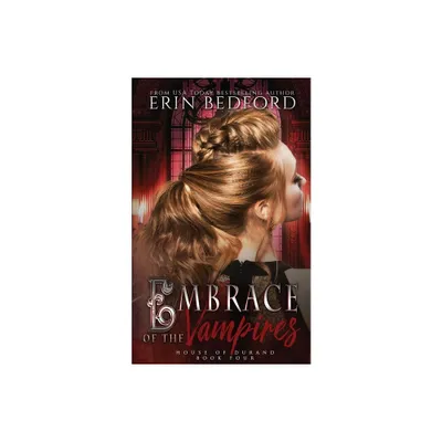 Embrace of the Vampires - (House of Durand) by Erin Bedford (Paperback)