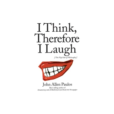 I Think, Therefore I Laugh - 2nd Edition by John Allen Paulos (Paperback)