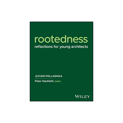 Rootedness - by Juhani Pallasmaa (Hardcover)