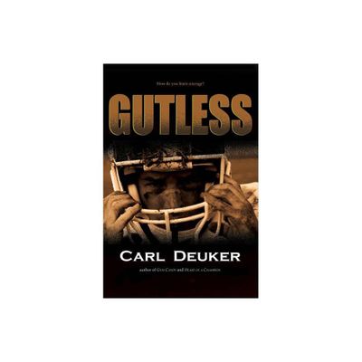 Gutless - by Carl Deuker (Paperback)