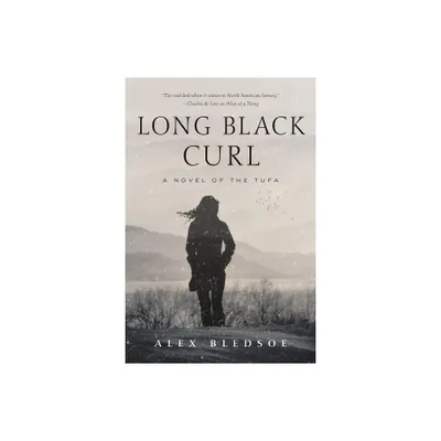 Long Black Curl - (Tufa Novels) by Alex Bledsoe (Hardcover)