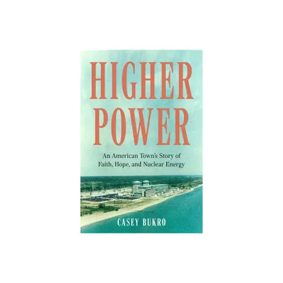 Higher Power - by Casey Bukro (Hardcover)