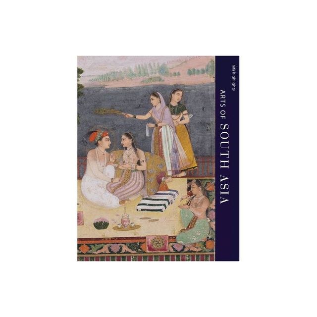 MFA Highlights: Arts of South Asia - by Laura Weinstein (Paperback)