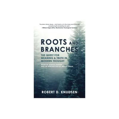 Roots and Branches - 2nd Edition by Robert D Knudsen (Paperback)