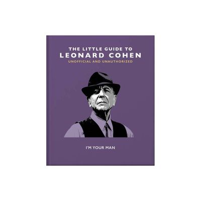 The Little Guide to Leonard Cohen - by Orange Hippo! (Hardcover)