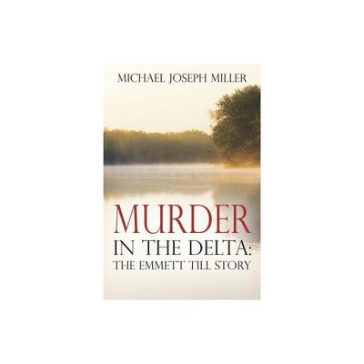 Murder in The Delta - by Michael Joseph Miller (Paperback)