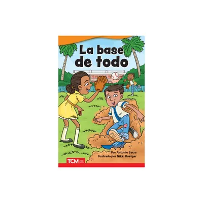 La Base de Todo - (Literary Text) by Antonio Sacre (Paperback)