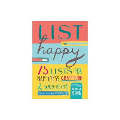 List Happy - by Vanessa King (Hardcover)