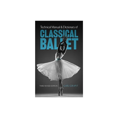 Technical Manual and Dictionary of Classical Ballet