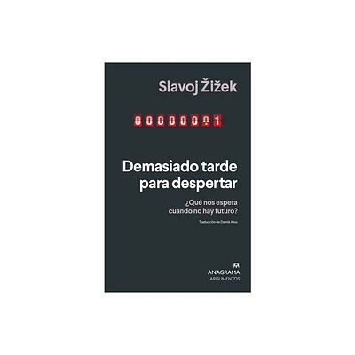 Demasiado Tarde Para Despertar - by Slavoj Zizek (Paperback)