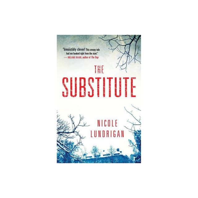 The Substitute - by Nicole Lundrigan (Paperback)