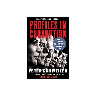 Profiles in Corruption - by Peter Schweizer (Paperback)