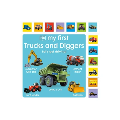 My First Trucks and Diggers - (My First Tabbed Board Book) by DK (Board Book)