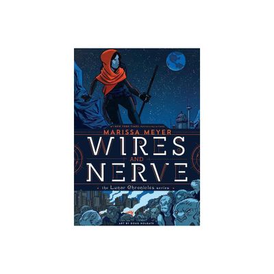 Wires and Nerve - by Marissa Meyer (Paperback)