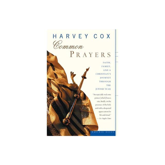 Common Prayers - by Harvey Cox (Paperback)