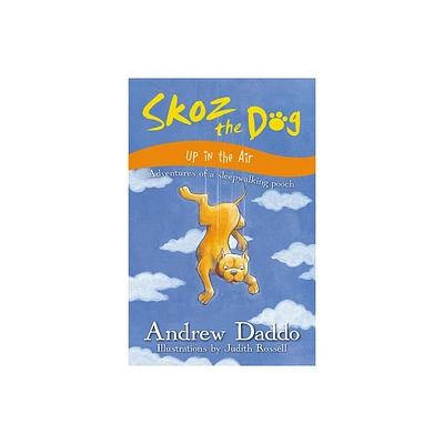 Skoz the Dog Up in the Air - by Andrew/ Rossell Judith Daddo (Paperback)