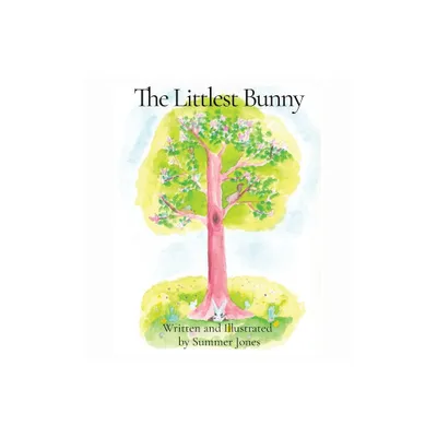 The Littlest Bunny - by Summer Jones (Hardcover)