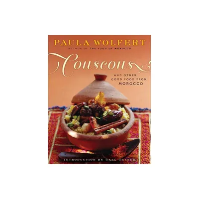 Couscous and Other Good Food from Morocco - by Paula Wolfert (Paperback)