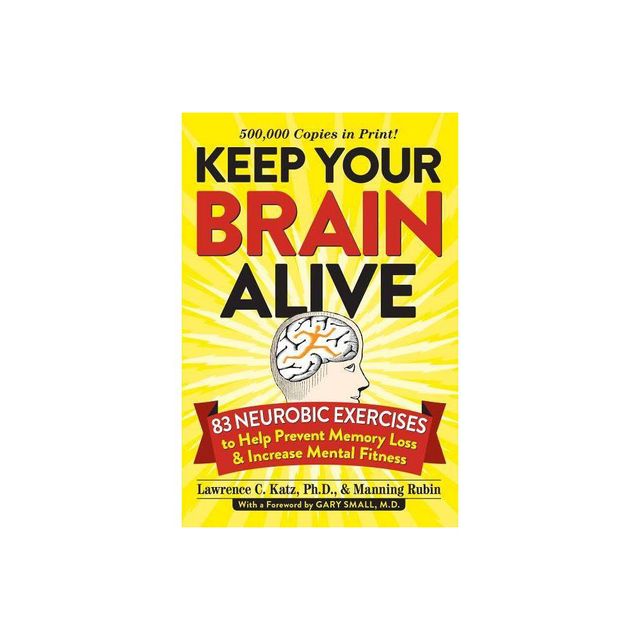 Keep Your Brain Alive - by Lawrence Katz & Manning Rubin (Paperback)