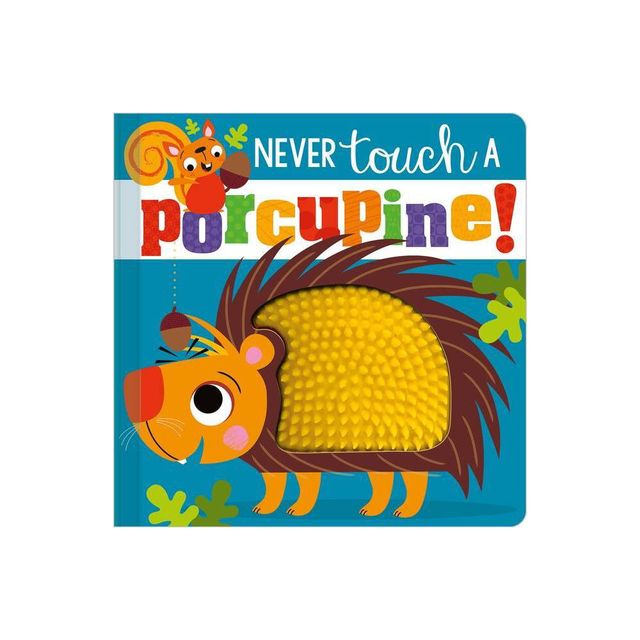 Never Touch a Porcupine! - by Stuart Lynch (Board Book)