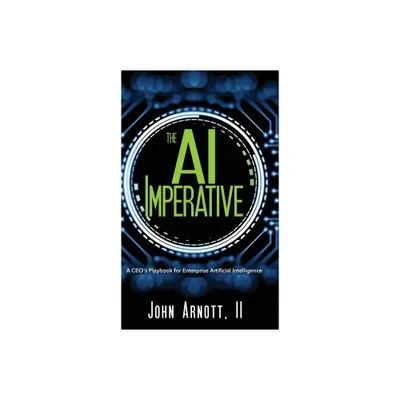 The AI Imperative - by John Arnott (Hardcover)