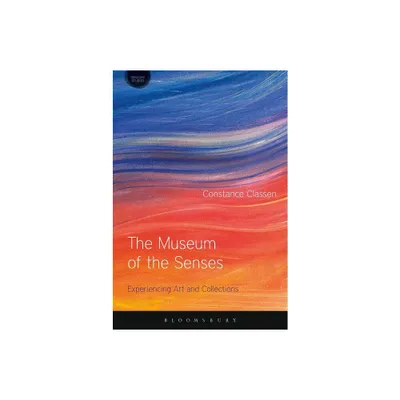 The Museum of the Senses - (Sensory Studies) by Constance Classen (Paperback)