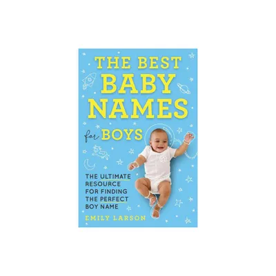 The Best Baby Names for Boys - by Emily Larson (Paperback)