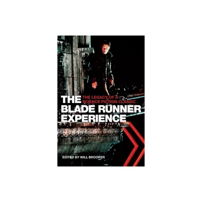 The Blade Runner Experience - by Will Brooker (Paperback)