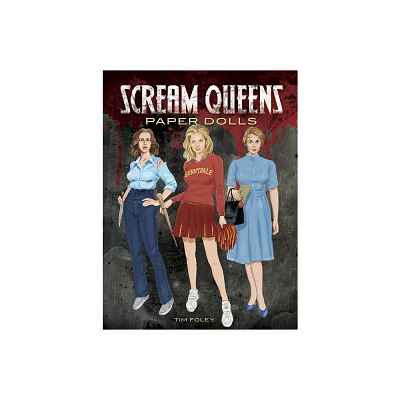 Scream Queens Paper Dolls - (Dover Celebrity Paper Dolls) by Tim Foley (Paperback)