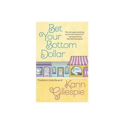 Bet Your Bottom Dollar - by Karin Gillespie (Paperback)