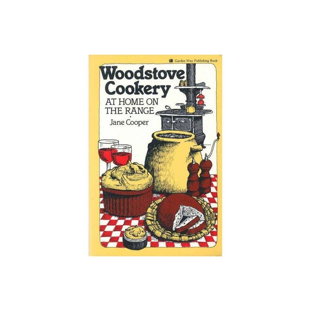 Woodstove Cookery - (At Home on the Range) by Jane Cooper (Paperback)