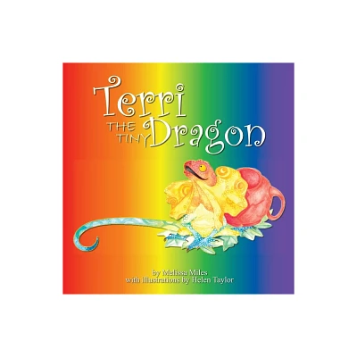 Terri the Tiny Dragon - by Melissa Miles (Paperback)