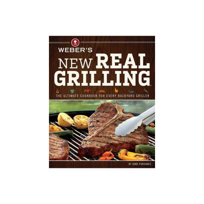 Webers New Real Grilling (Paperback) - by Jamie Purviance