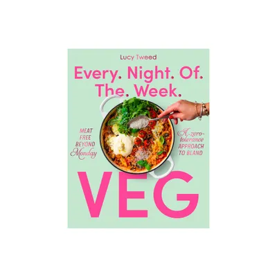 Every Night of the Week Veg - by Lucy Tweed (Paperback)