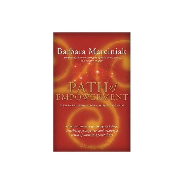 Path of Empowerment - by Barbara Marciniak (Paperback)