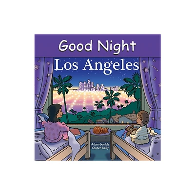 Good Night Los Angeles - (Good Night Our World) by Adam Gamble (Board Book)