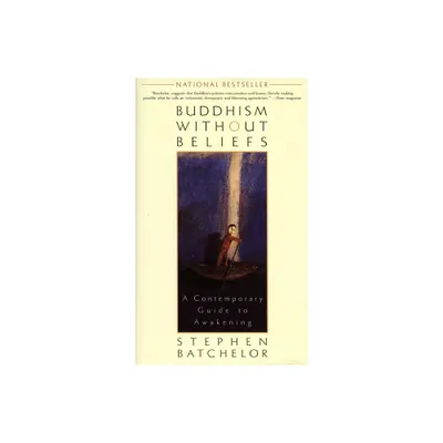 Buddhism without Beliefs - by Stephen Batchelor (Paperback)