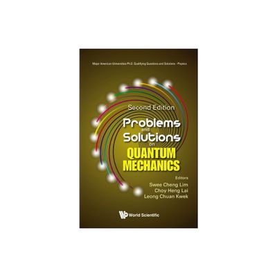 Problems and Solutions on Quantum Mechanics (Second Edition) - by Swee Cheng Lim & Choy Heng Lai & Leong-Chuan Kwek (Paperback)