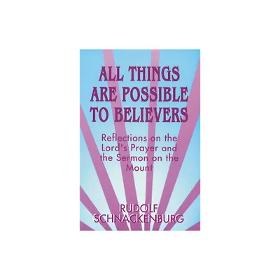 All Things Are Possible to Believers - by Rudolf Schnackenburg (Paperback)