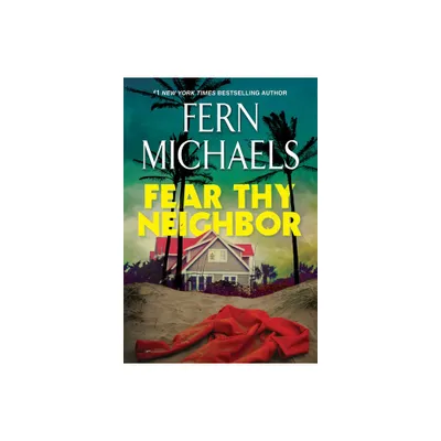 Fear Thy Neighbor - by Fern Michaels (Paperback)