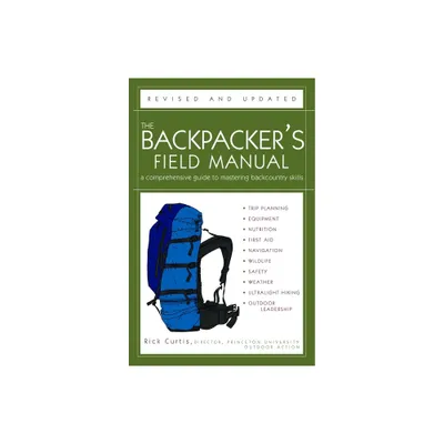 The Backpackers Field Manual, Revised and Updated - by Rick Curtis (Paperback)